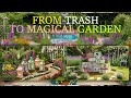From Trash to Fairy Tale: 25+ Summer Garden Transformations!