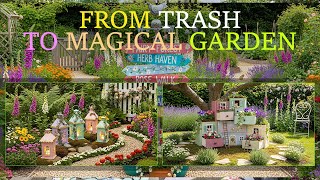 From Trash to Fairy Tale: 25  Summer Garden Transformations!