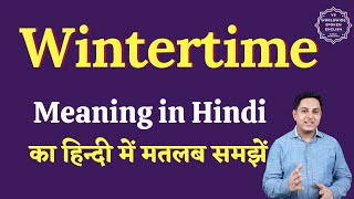 Wintertime meaning in Hindi | Wintertime ka matlab kya hota hai | English to hindi