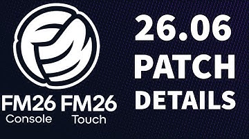 FM26 Console Patch 26.0.6 - What You Need to Know