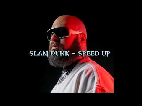 Patron - Slam Dunk (speed up)