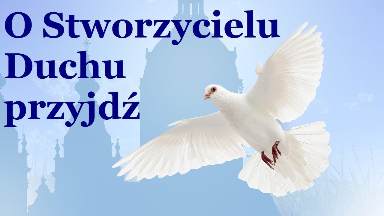 O Stworzycielu Duchu przyjdź - YouTube