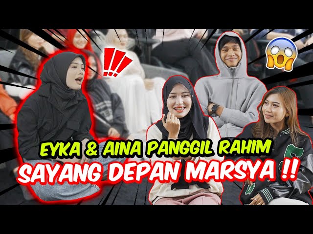 EYKA & AINA PANGGIL RAHIM SAYANG DEPAN MARSYA !! - PRANK MARSYA class=