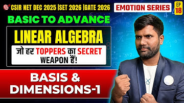 Basis & Dimensions-1 | Linear Algebra | CSIR NET & GATE Mathematics | IFAS