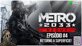  METRO 2033 REDUX ╏Retorno a superfície  ╏Parte #4 