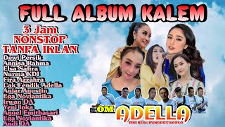 FULL ALBUM OM.ADELLA || Spesial Lagu Kalem || Part 1