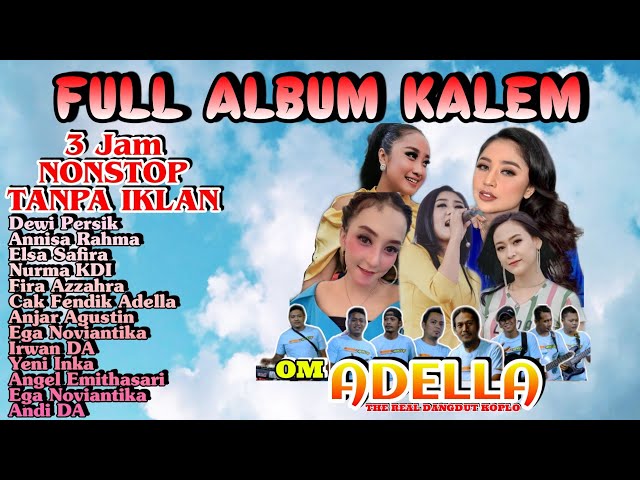 FULL ALBUM OM.ADELLA || Spesial Lagu Kalem || Part 1 class=