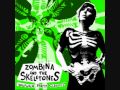 Zombina and the skeletones - Nobody likes you when you're dead