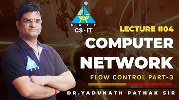 #04 Flow Control Part-3 | ComputerNetwork | Crash Course | Dr.YadunathPathak Sir | CS/IT | GATE 2022