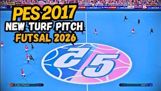 PES 2017 - NEW TURF PITCH FUTSAL 2026 | PES 2017 GAME PLAY