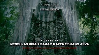 MENGULAS KISAH MAKAM DEMANG ARYA