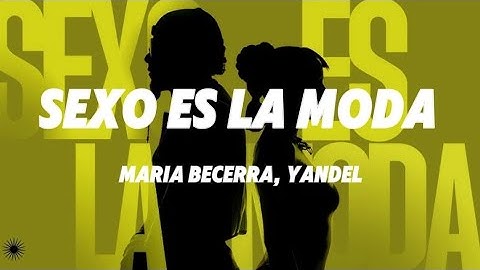 Maria Becerra, Yandel - SEXO ES LA MODA (Letra/Lyrics)