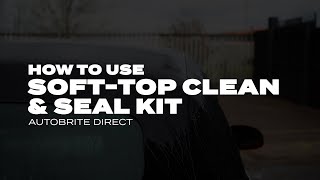 How To Use Soft-Top Clean Seal Kit