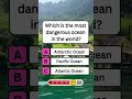 Which is the most Dangerous Ocean in the World? #shorts #usa #quiz