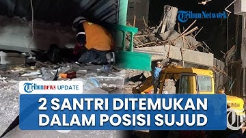 Histeris, 2 Santri Korban Ambruknya Ponpes Al Khoziny Sidoarjo Ditemukan Tewas dalam Kondisi Sujud