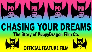 Chasing Your Dreams || Documentary of PuppyDragon Film Co. (feature film)
