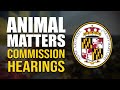 Animal Matters Commission Hearings | April 5th, 2021