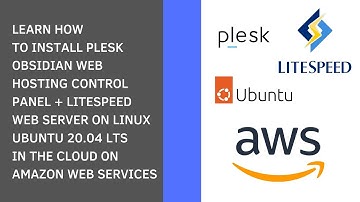 LEARN HOW TO INSTALL PLESK OBSIDIAN HCP AND LITESPEED WEB SERVER (LSWS) ON LINUX UBUNTU 20.04 ON AWS