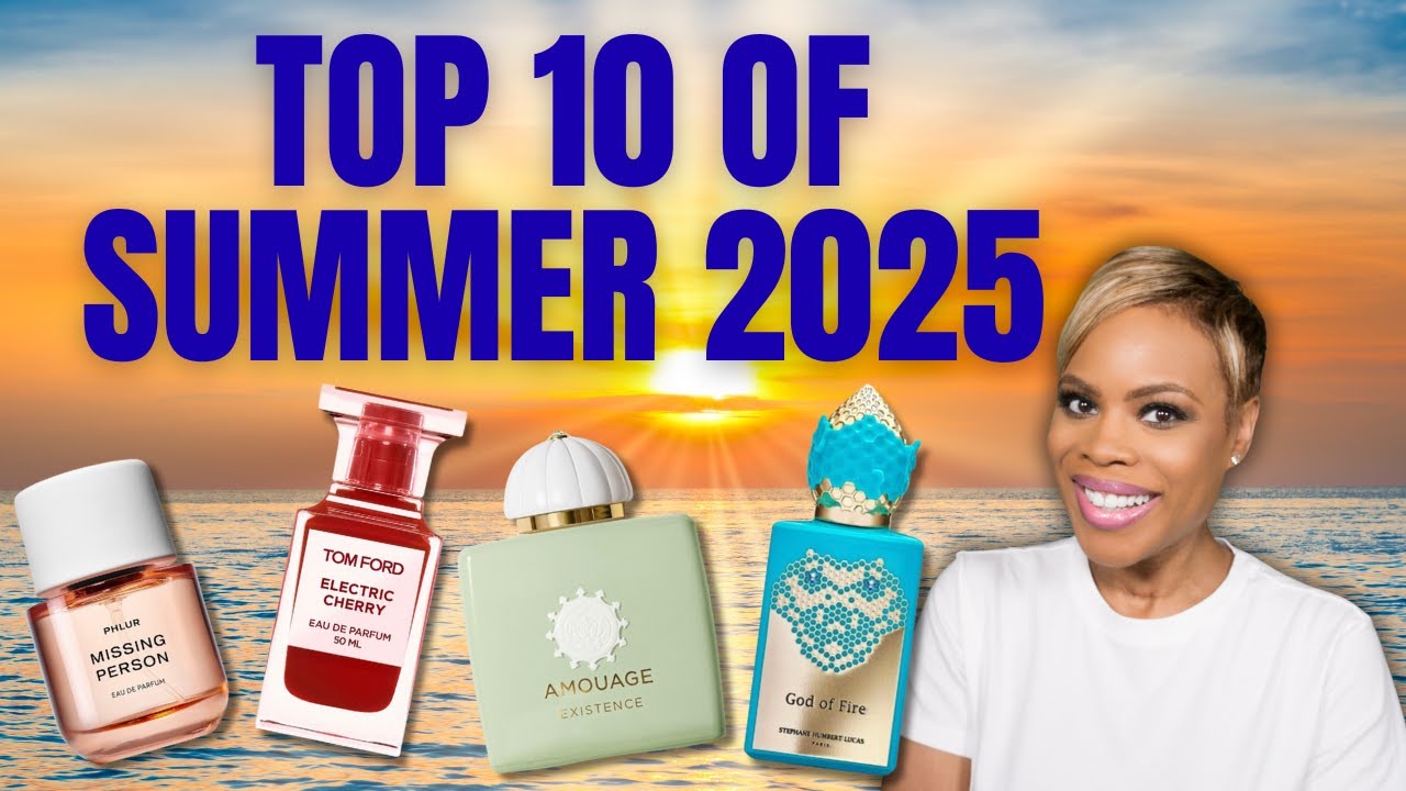 Top 10 Favorite Fragrances Of Summer 2025! - YouTube