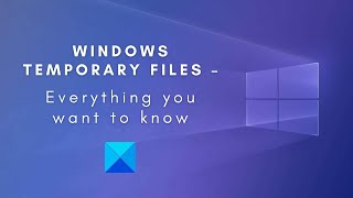 windows temporary files – everything you want to know