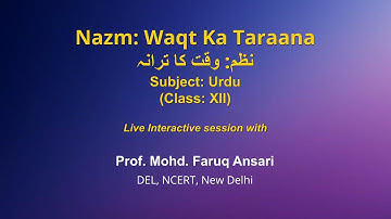 Live Interaction on PMeVIDYA : Nazm : Waqt ka Taraana  Subject - Urdu Class- XII