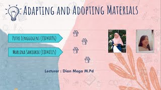 Adapting and Adopting Materials  By Group 3