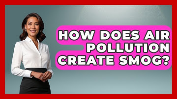 How Does Air Pollution Create Smog? - Explaining Ecology