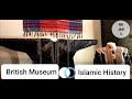 London visiting place british museum  islamic history by tahsir ahmed munna