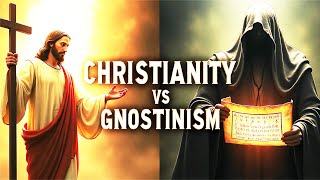 Christianity vs Gnosticism: The Truth Behind the Ancient Spiritual War