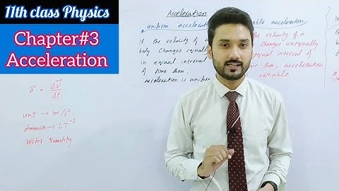 Acceleration | class 11 physics | physics ka safar