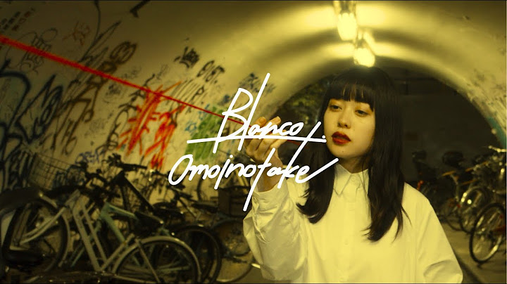 Omoinotake / Blanco  [Official Music Video]