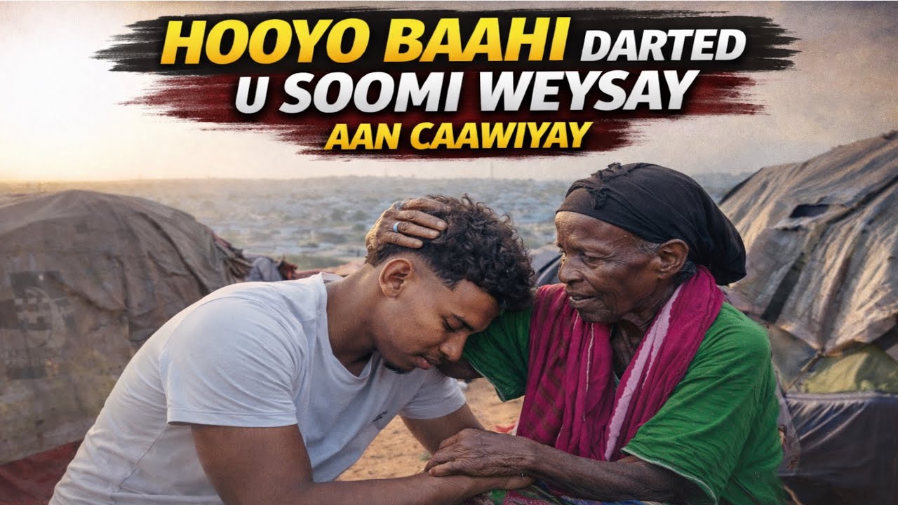 HOOYO BAAHI DARTEED U SOOMI WEEDAY AAN CAAWINAY😭SIDAAN YAAN KU FIRSANIN DADKEENA🤲