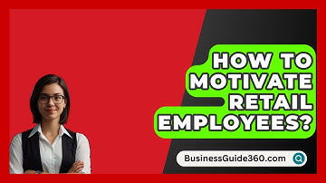 How To Motivate Retail Employees? - BusinessGuide360.com