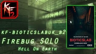 Killing Floor 2 - kf-bioticslabuk_b2 - HoE (Solo - Firebug) wPat BSK