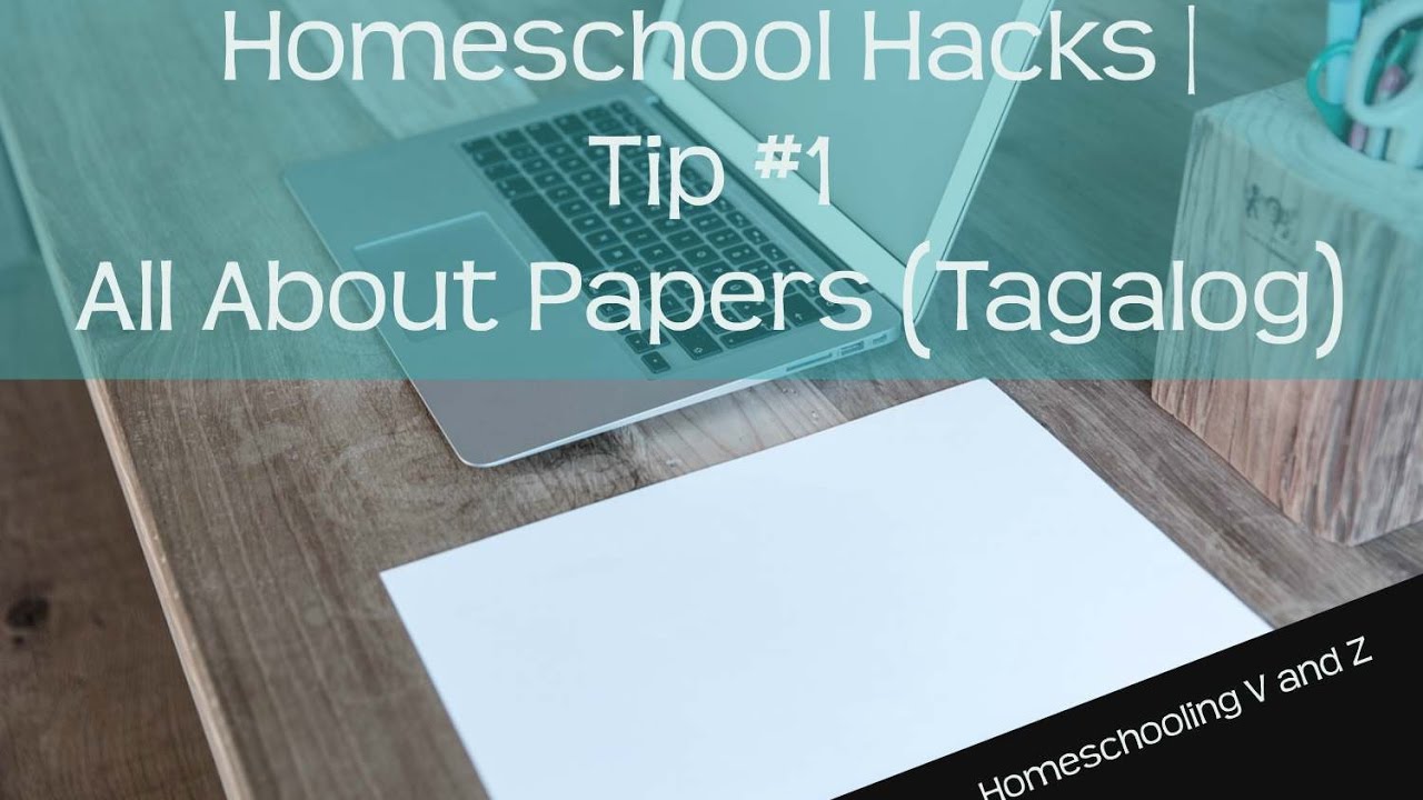 Homeschool Hacks Episode 1 All About Papers (Tagalog) YouTube