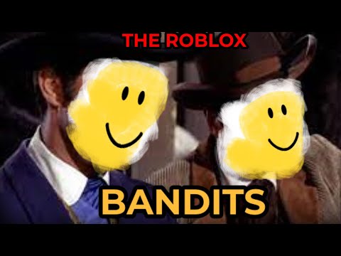 THE BANDITS OF ROBLOX