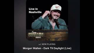 Morgan wallen Dark til Daylight Live from the Pinnacle, Nashville TN