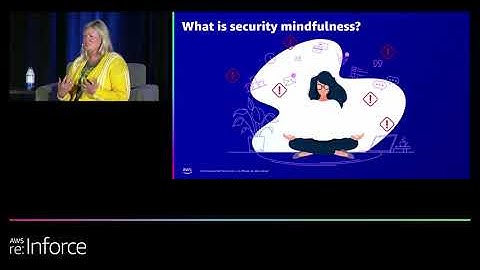 AWS re:Inforce 2022 - Security mindfulness (SEC203-L)