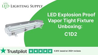 Unboxing 30W LED Explosion Proof Vapor Tight Fixture | C1D2 Review