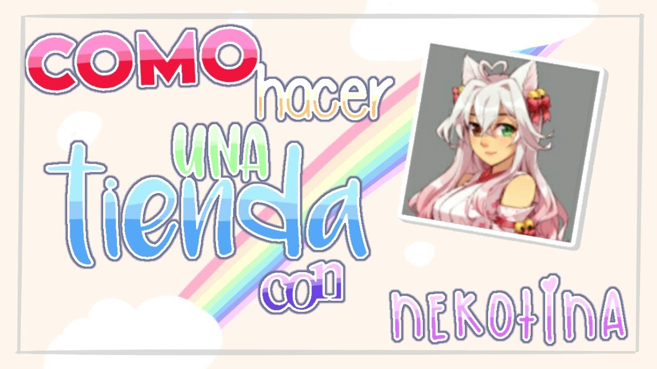 Como Hacer Una Tienda Con Nekotina Tutorial YouTube