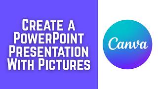 How To Create a PowerPoint Presentation With Pictures and Text in Canva (Step By Step)