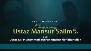 Mengenang Ustaz Mansur Salim rahimahullah