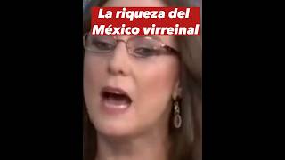 HISTORIADORA ÚRSULA CAMBA: LA DESLUMBRANTE RIQUEZA DEL MÉXICO VIRREINAL