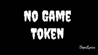 Token - No Game (LYRICS VIDEO)