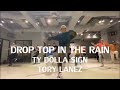 Droptop in the rain - Ty Dolla Sign ft. Tory Lanez || Choreo by TONPHAI