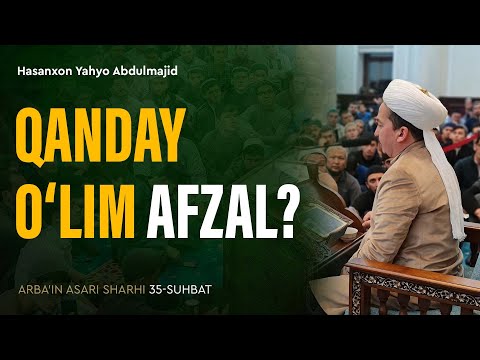 Qanday o‘lim afzal? | Arba'indan nuktalar