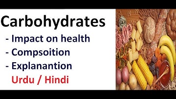 Carbohydrates. How do carbohydrates impact your health? Urdu / Hindi