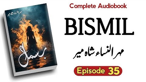 Bismil Novel | Episode 35 | Mehrulnisa Shahmeer (Complete Audio Novel)