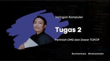 Perintah CMD dan Dasar TCP/IP - Tugas 2: Jaringan Komputer - UT Jakarta