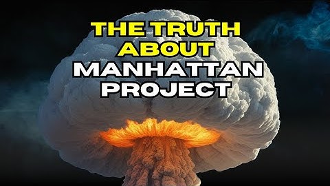 The Manhattan Project: The Secret That Changed the World